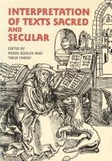 Interpretation of Texts Sacred and Secular Edited by Pierre Bühler and Tibor Fabiny