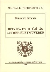 Bitskey István: Hitvita és hitújítás Luther életművében